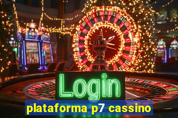 plataforma p7 cassino